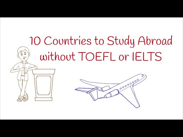 10 Countries You Can Study Abroad Without IELTS or TOEFL + Universities ...